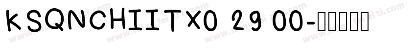 KSQNCHIITX0 29 00字体转换